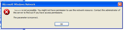 Network is not accessible. You might not have permission to use this network resource. Contact the administrator of this server to find out if you have access permissions. The parameter is incorrect.